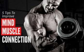 Understand Mind-Muscle Connection & 5 Tips to Improve it