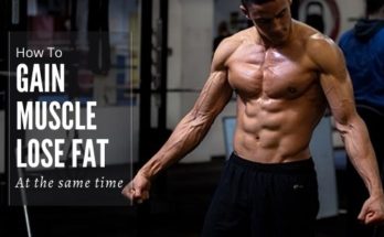 How To gain muscle lose fat at the same time